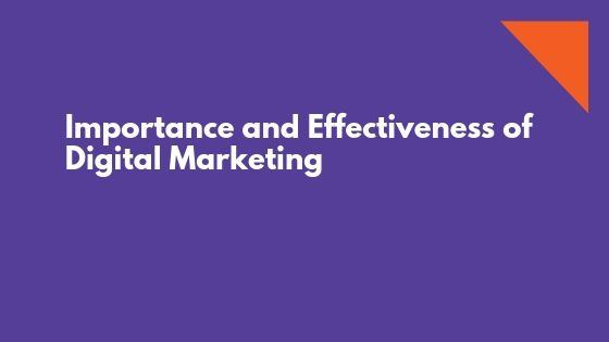 Importance and Effectiveness of Digital Marketing